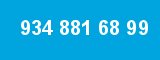 934 881 68 99 934 881 68 99